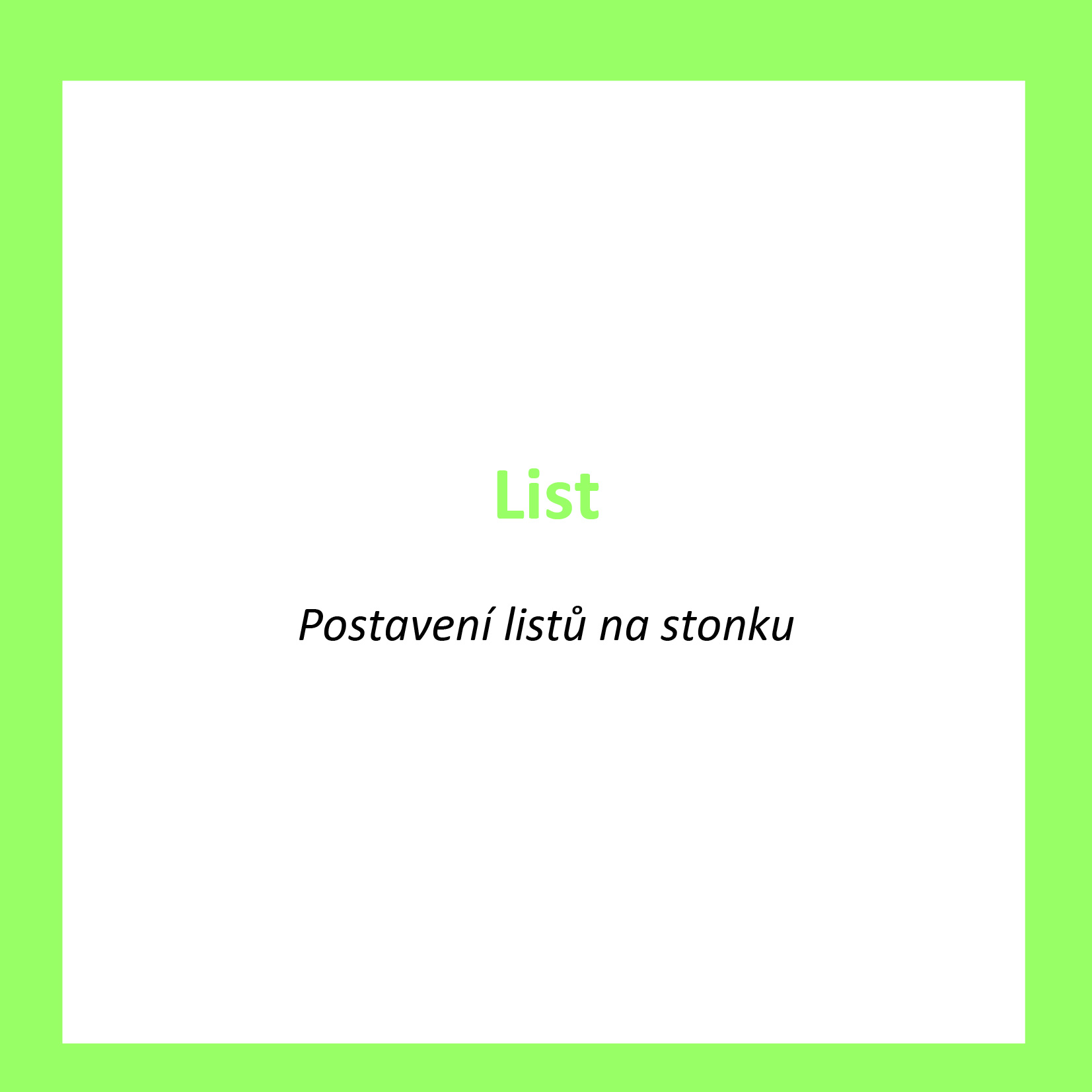 LI07_CZ_List_Postaveni listu na stonku