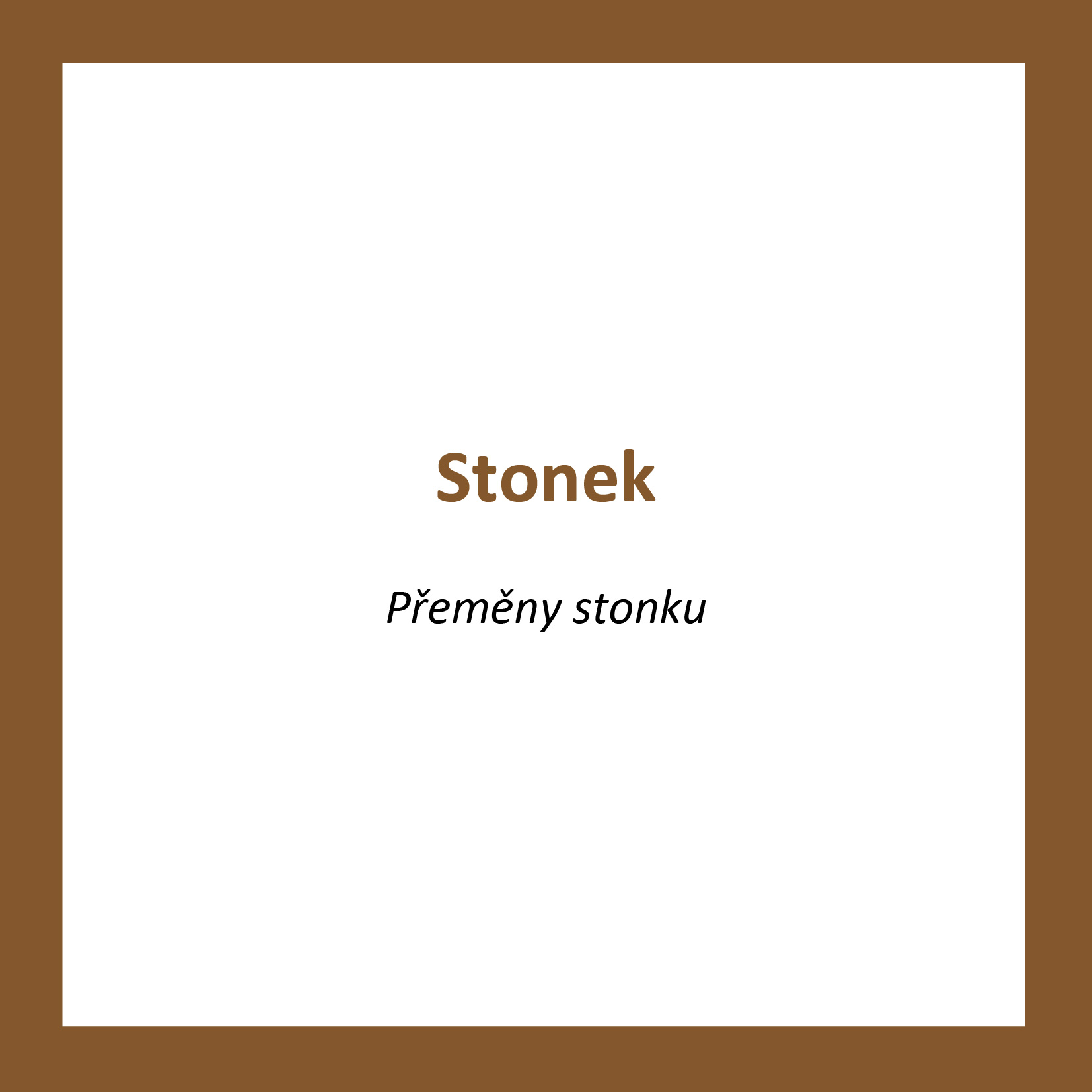 ST05_CZ_Stonek_Premeny stonku